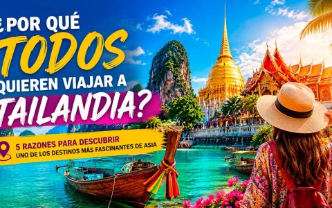 ¿Por qué todos quieren viajar a Tailandia?