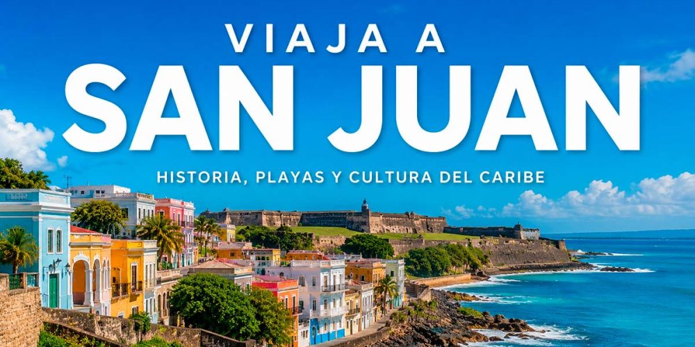 Viaja a San Juan – Puerto Rico